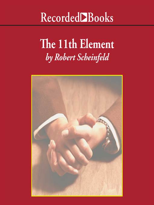 Title details for The 11th Element by Robert Scheinfeld - Wait list